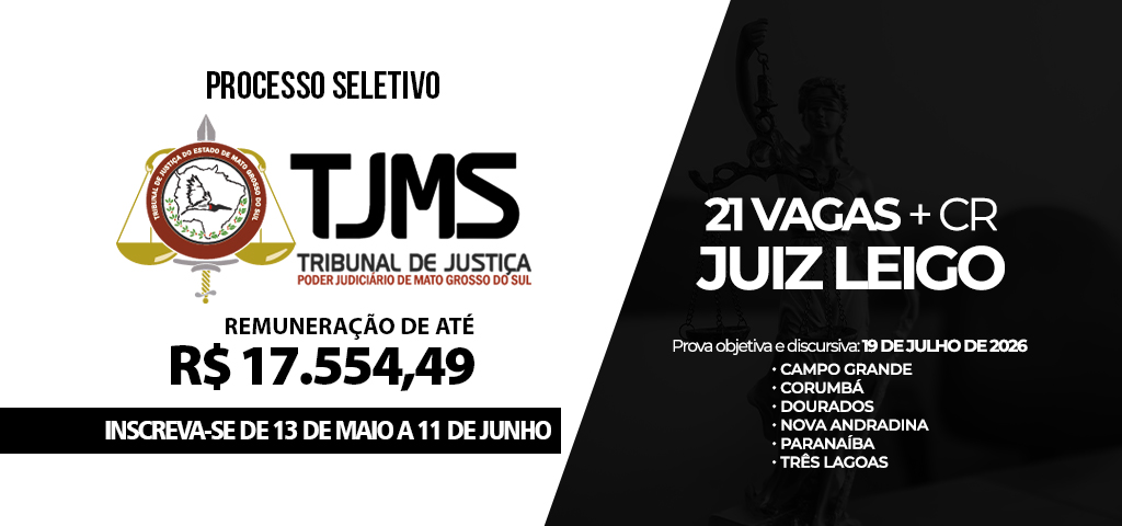 TJMS publica edital de Processo Seletivo para Juiz Leigo com remuneração de até R$ 17,5 mil